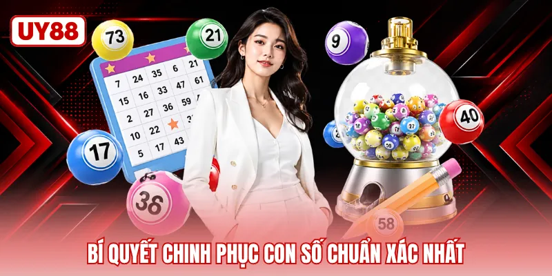 Bí quyết chinh phục con số chuẩn xác nhất
