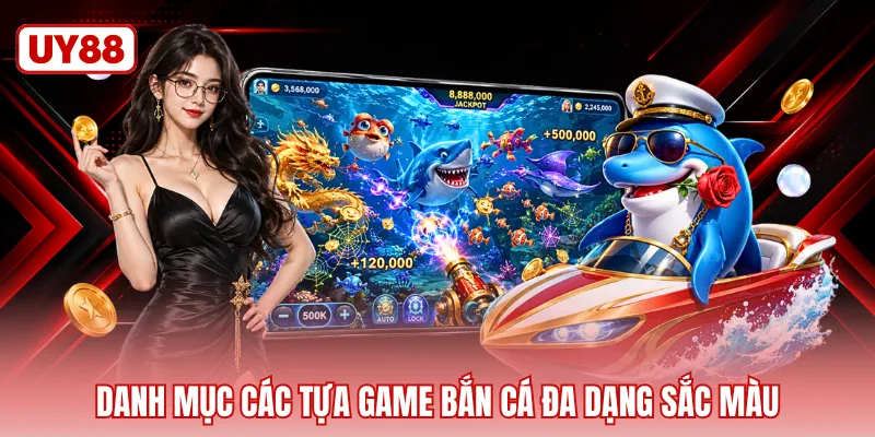 Danh mục các tựa game bắn cá đa dạng sắc màu