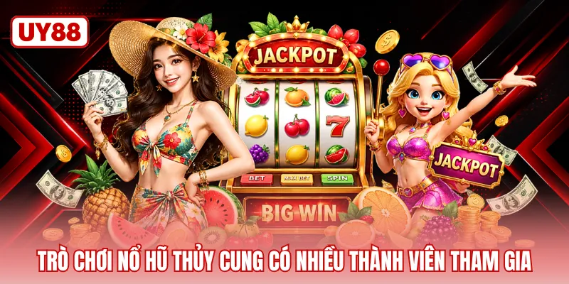 Trò chơi nổ hũ thủy cung có nhiều thành viên tham gia